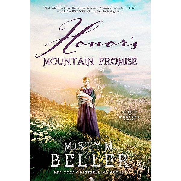 Honor's Mountain Promise (Hearts of Montana, #4) / Hearts of Montana, Misty M. Beller