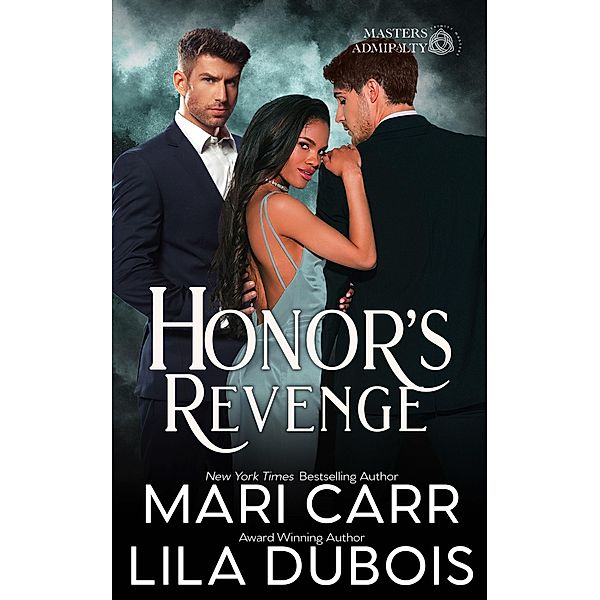 Honor's Revenge (Trinity Masters: Masters Admiralty, #4) / Trinity Masters: Masters Admiralty, Mari Carr, Lila Dubois