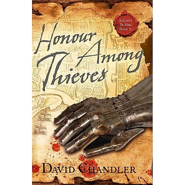 Honour Among Thieves / Ancient Blades Trilogy Bd.3, David Chandler