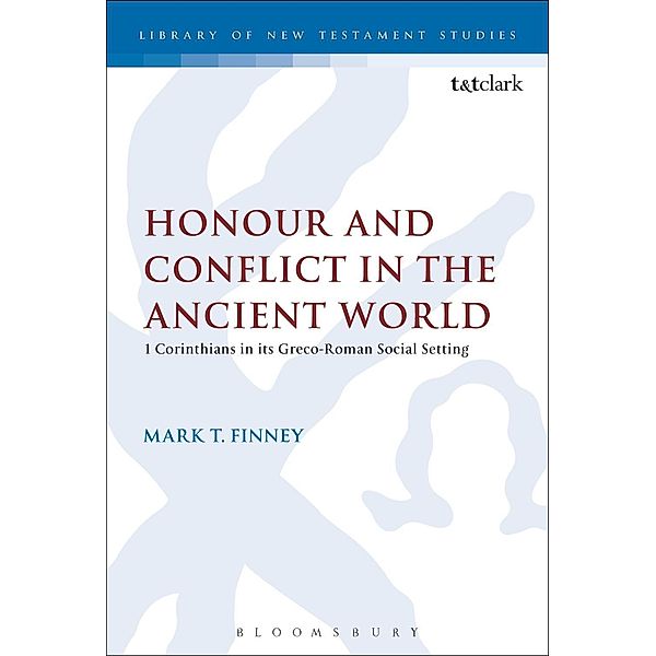 Honour and Conflict in the Ancient World, Mark T. Finney