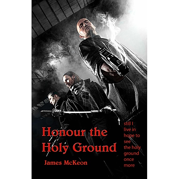 Honour the Holy Ground, James McKeon