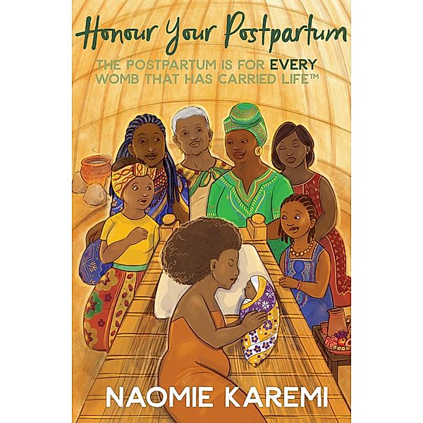 Honour Your Postpartum (1 Birth and the Postpartum, #1) / 1 Birth and the Postpartum, Naomie