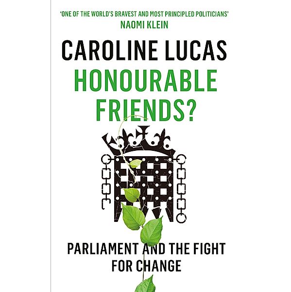 Honourable Friends?, Caroline Lucas