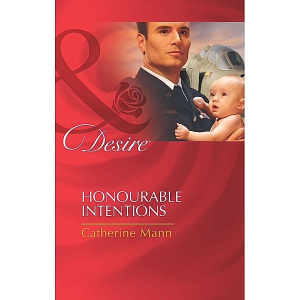 Honourable Intentions (Mills & Boon Desire) (Billionaires and Babies, Book 27) / Mills & Boon Desire, Catherine Mann