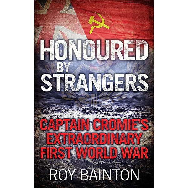 Honoured By Strangers, Roy Bainton