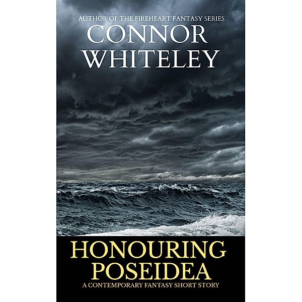 Honouring Poseidea: A Contemporary Fantasy Short Story, Connor Whiteley