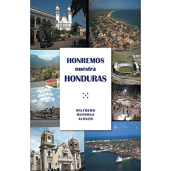 Honremos Nuestra Honduras, Wilfredo Mayorga Alonzo