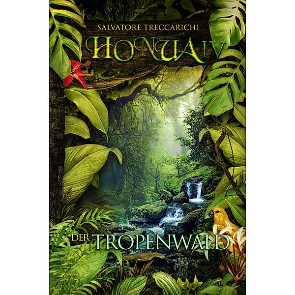 Honua IV - Der Tropenwald / Honua-Serie Bd.4, Salvatore Treccarichi
