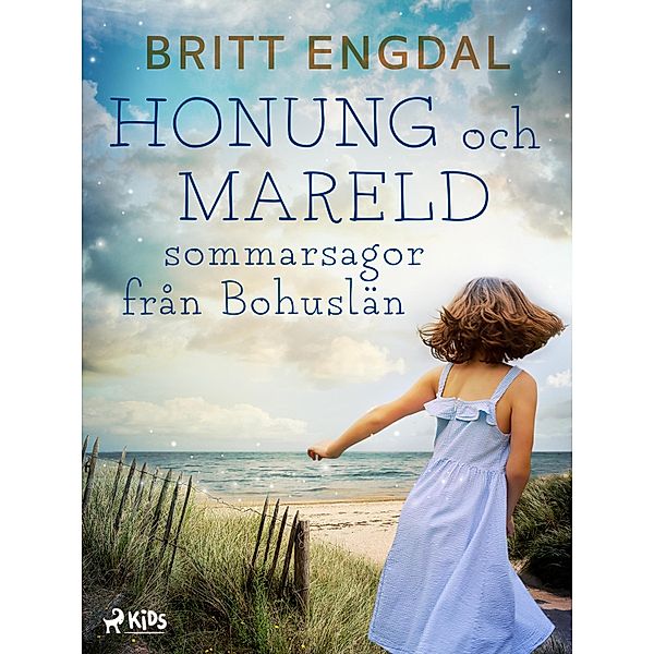 Honung och mareld: sommarsagor från Bohuslän / Moster Edit Bd.2, Britt Engdal