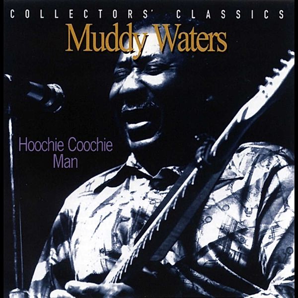 Hoochie Coochie Man, Muddy Waters