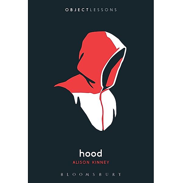Hood / Object Lessons, Alison Kinney
