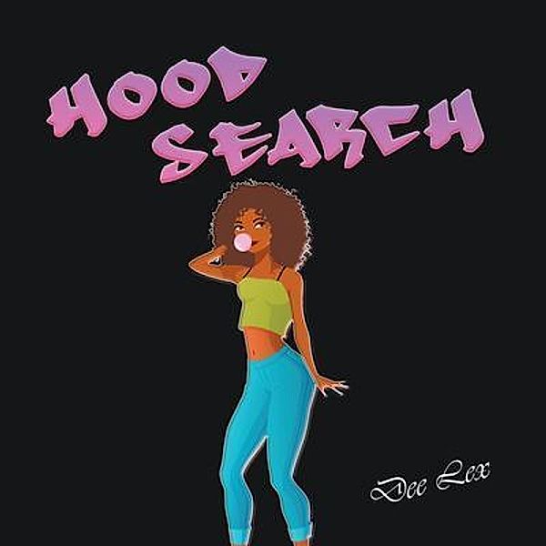 Hood Search / GoldTouch Press, LLC, Dee Lex