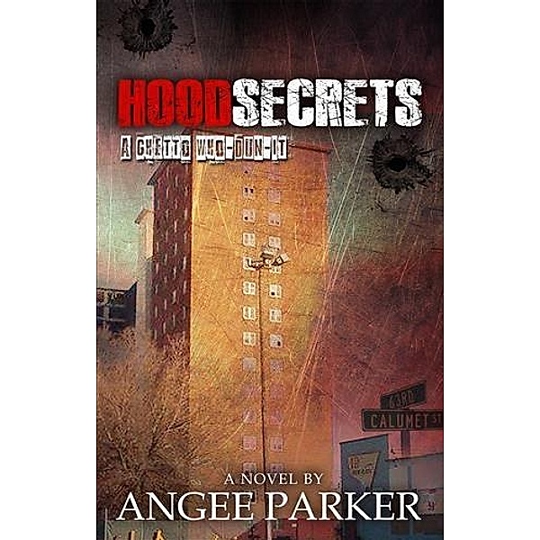 Hood Secrets (A Ghetto Who Dun-It), Angee Parker