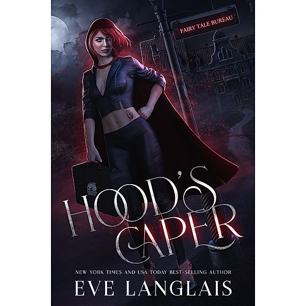 Hood's Caper (Fairytale Bureau, #1) / Fairytale Bureau, Eve Langlais