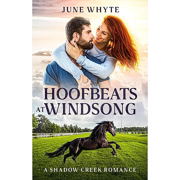 Hoofbeats at Windsong (A Shadow Creek Romance, #1) / A Shadow Creek Romance, June Whyte