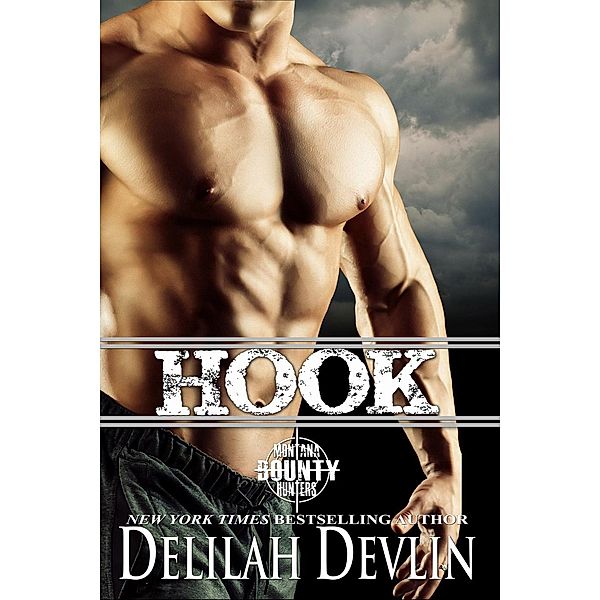 Hook (Montana Bounty Hunters, #5) / Montana Bounty Hunters, Delilah Devlin