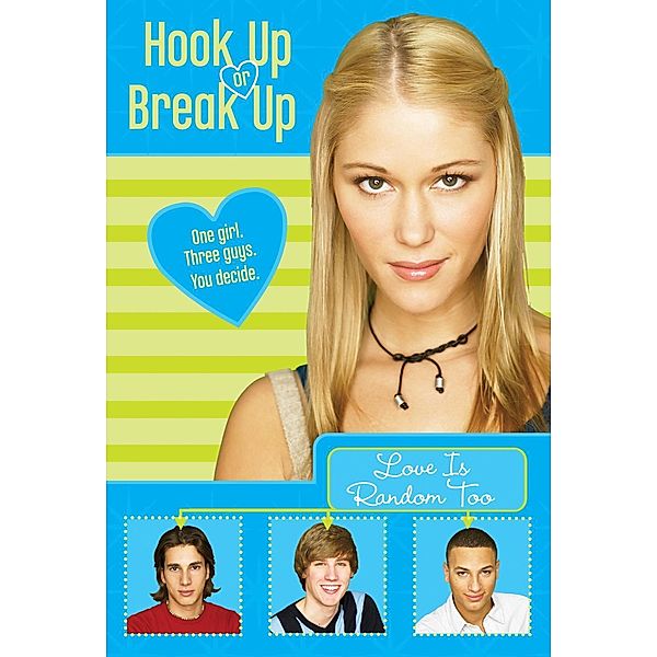 Hook Up or Break Up #1: Love Is Random Too / Hook Up or Break Up Bd.1, Kendall Adams