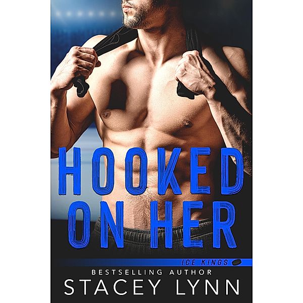 Hooked On Her (Ice Kings) / Ice Kings, Stacey Lynn