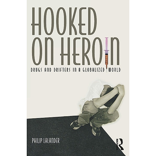 Hooked on Heroin, Philip Lalander
