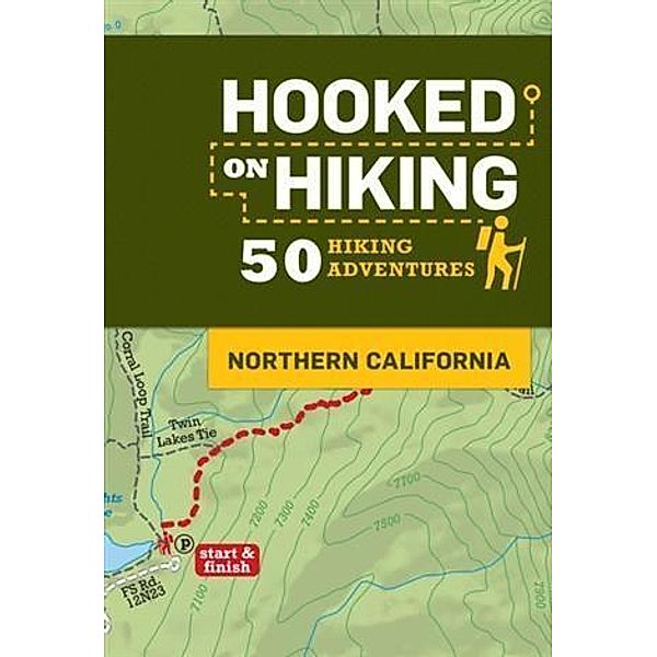 Hooked on Hiking: Northern California, Ann Marie Brown