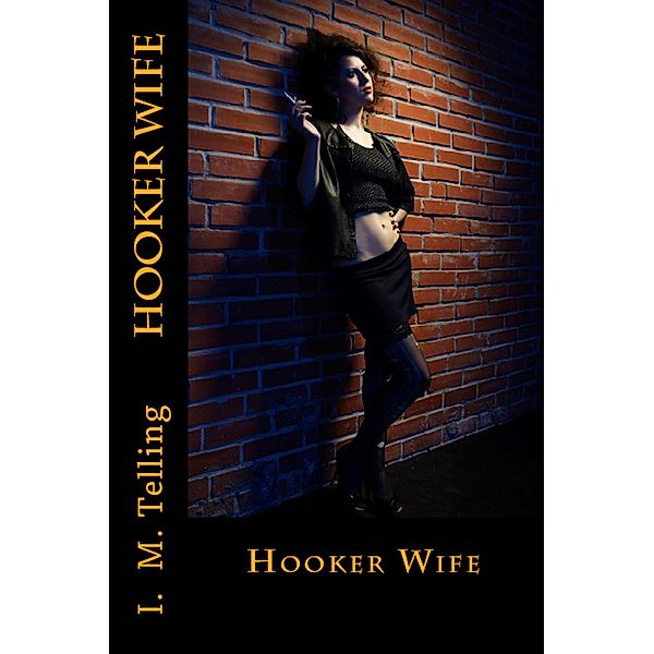 Hooker Wife, I. M. Telling