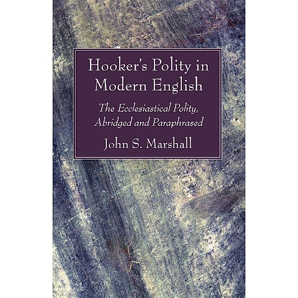 Hooker's Polity in Modern English, John S. Marshall, Richard Hooker