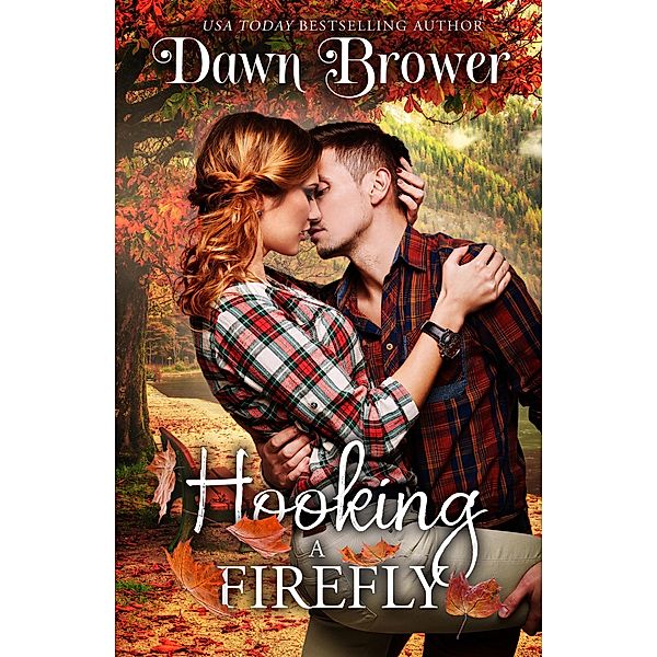 Hooking a Firefly (Sparkle City, #2) / Sparkle City, Dawn Brower
