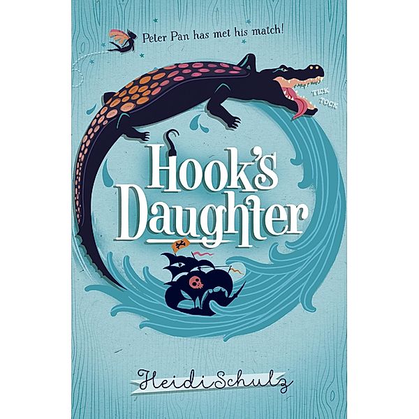 Hook's Daughter / Chicken House, Heidi Schulz