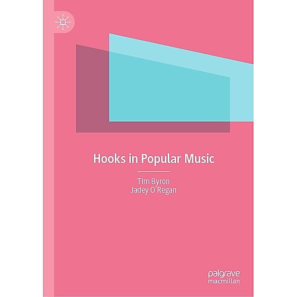Hooks in Popular Music / Progress in Mathematics, Tim Byron, Jadey O'Regan