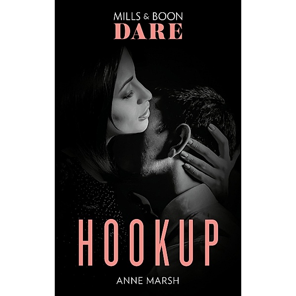 Hookup (Mills & Boon Dare) / Dare, Anne Marsh