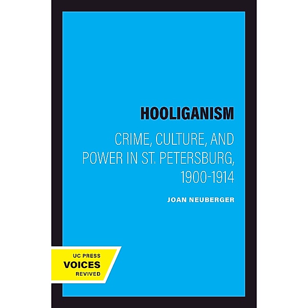 Hooliganism / Studies on the History of Society and Culture Bd.19, Joan Neuberger
