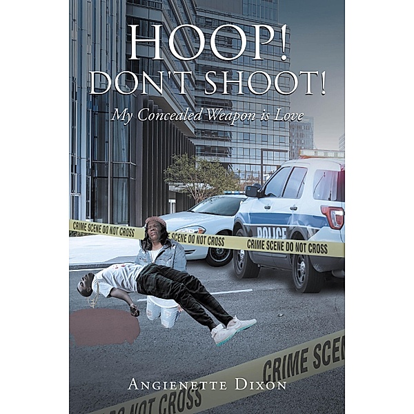 Hoop! Don't Shoot!, Angienette Dixon