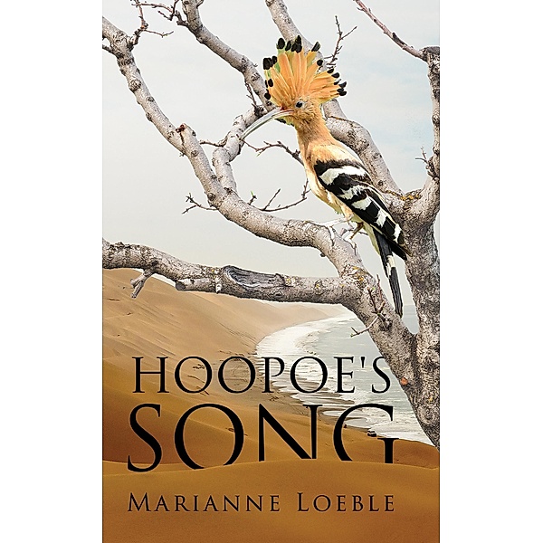 Hoopoe's Song / Austin Macauley Publishers LLC, Marianne Loeble