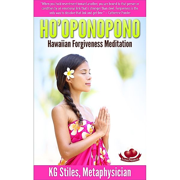 Ho'oponopono Hawaiian Forgiveness Meditaton (Healing & Manifesting Meditations) / Healing & Manifesting Meditations, Kg Stiles