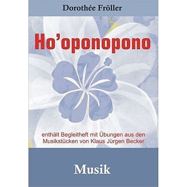 Ho'oponopono - Musik, 1 Audio-CD, Dorothée Fröller