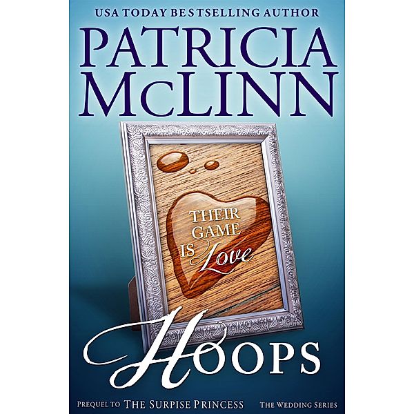 Hoops (The Wedding Series, #6) / The Wedding Series, Patricia Mclinn