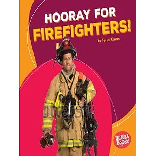 Hooray for Community Helpers!: Hooray for Firefighters!, Tessa Kenan