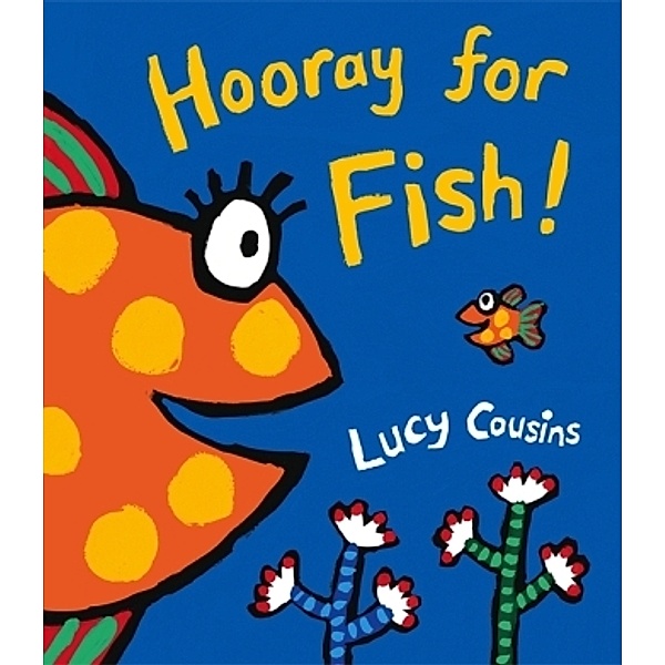Hooray for Fish!, Lucy Cousins
