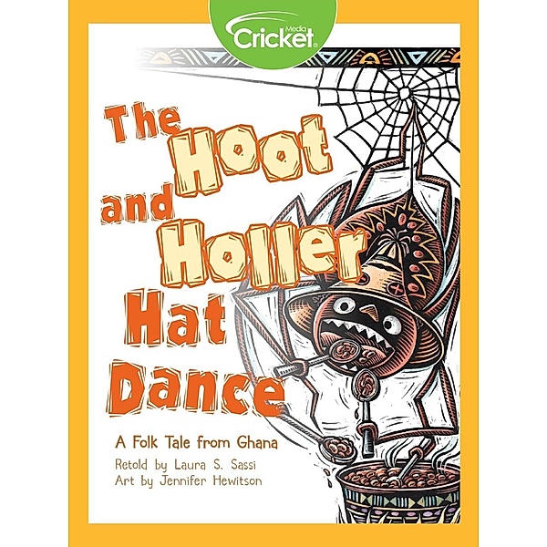 Hoot and Holler Hat Dance: A Folk Tale from Ghana, Laura S. Sassi