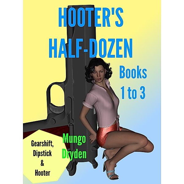 Hooter's Half-Dozen: Books 1 to 3, Mungo Dryden