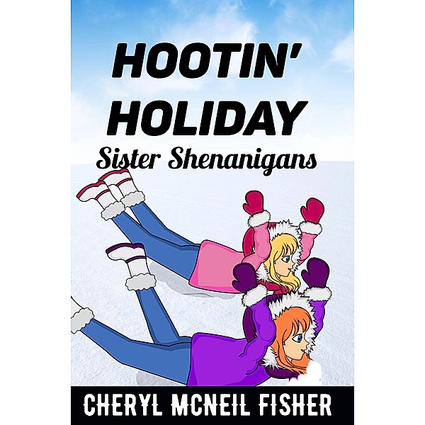 Hootin' Holiday (Sister Shenanigans) / Sister Shenanigans, Cheryl McNeil Fisher