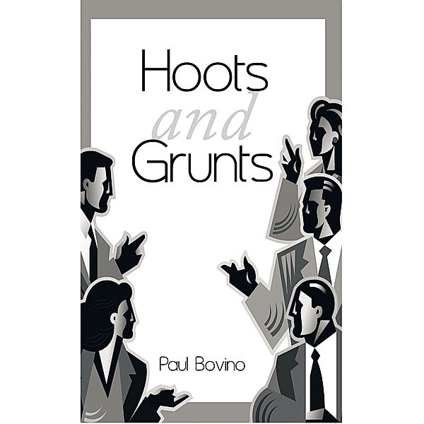 Hoots and Grunts, Paul Bovino