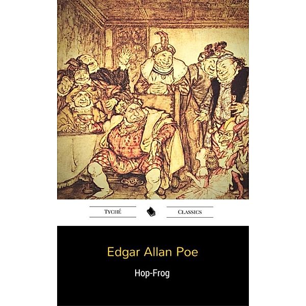 Hop-Frog, Edgar Allan Poe