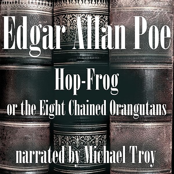 Hop-Frog, Edgar Allan Poe