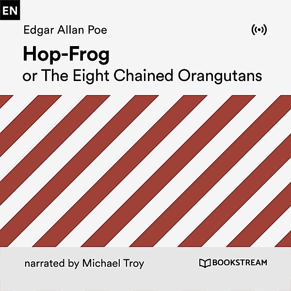 Hop-Frog or the Eight Chaimed Orangutans, Edgar Allan Poe