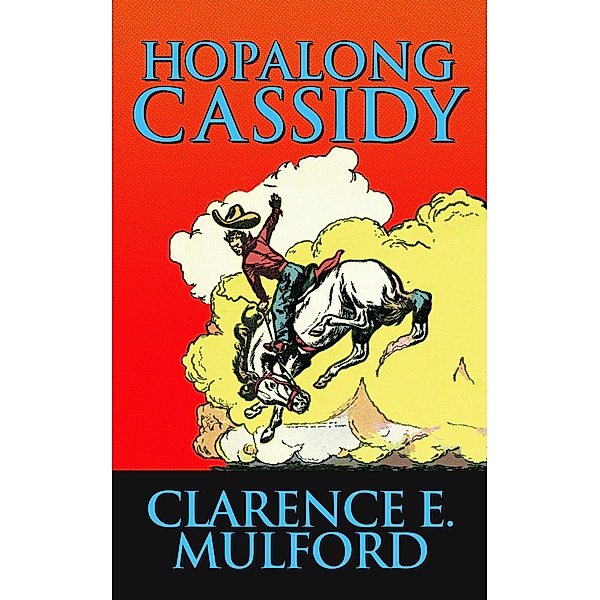 Hopalong Cassidy, Clarence E. Mulford