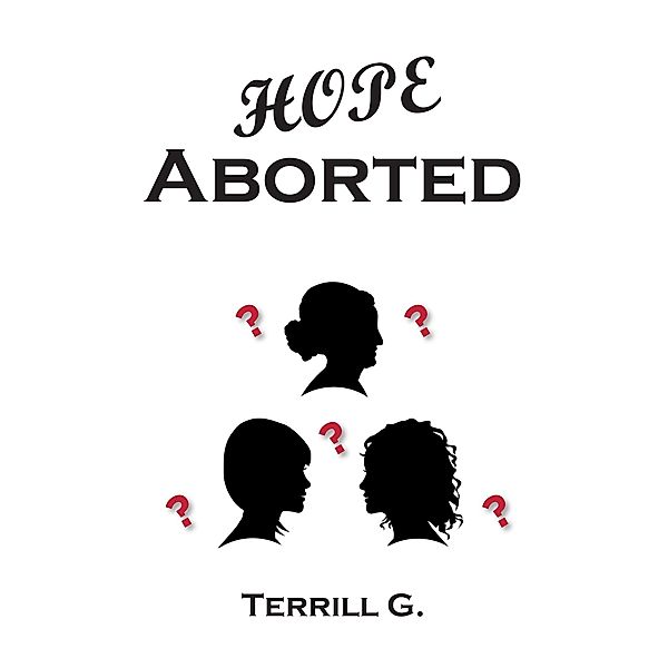 Hope Aborted, Terrill G.