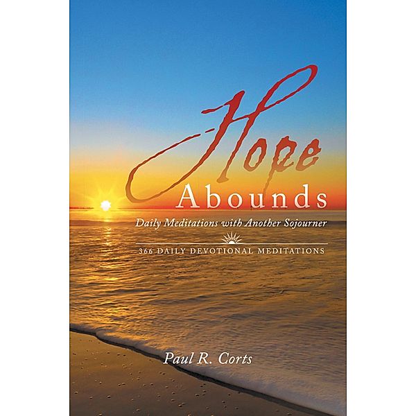 Hope Abounds, Paul R. Corts