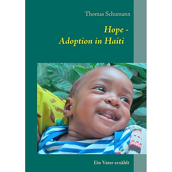 Hope - Adoption in Haiti, Thomas Schumann