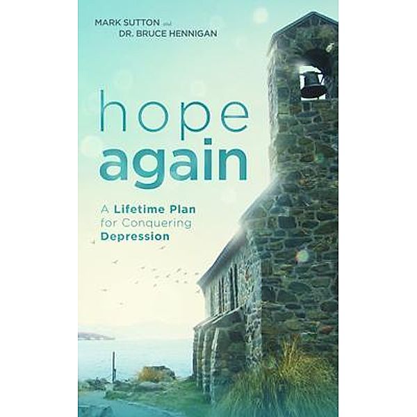 Hope Again / Conquering Depression Bd.3, Mark Sutton, Bruce Hennigan